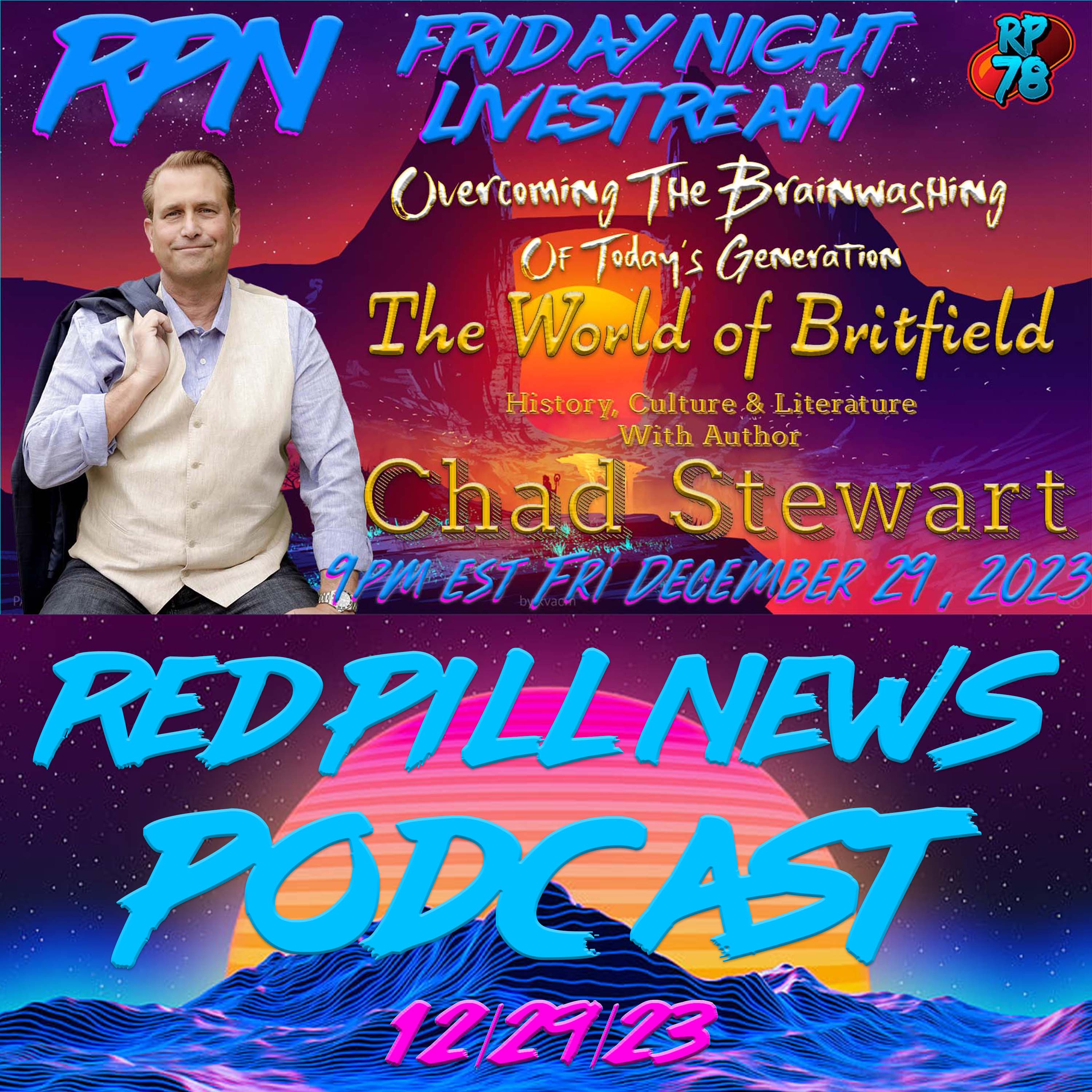 Overcoming Brainwashing with History, Culture & Literacy - Chad Stewart on Fri. Night Livestream