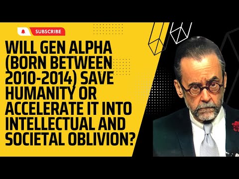 Will Gen Alpha (Born Between 2010-2014) Save Humanity or Accelerate It Into Societal Oblivion?