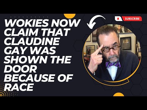 Wokies Now Claim That Claudine Gay Was Tossed Because of Race