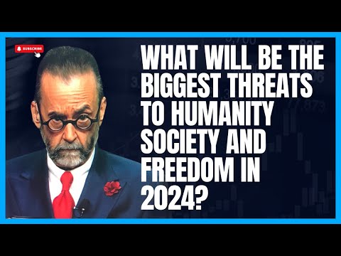 What Will Be the Biggest Threats to Humanity Society and Freedom in 2024