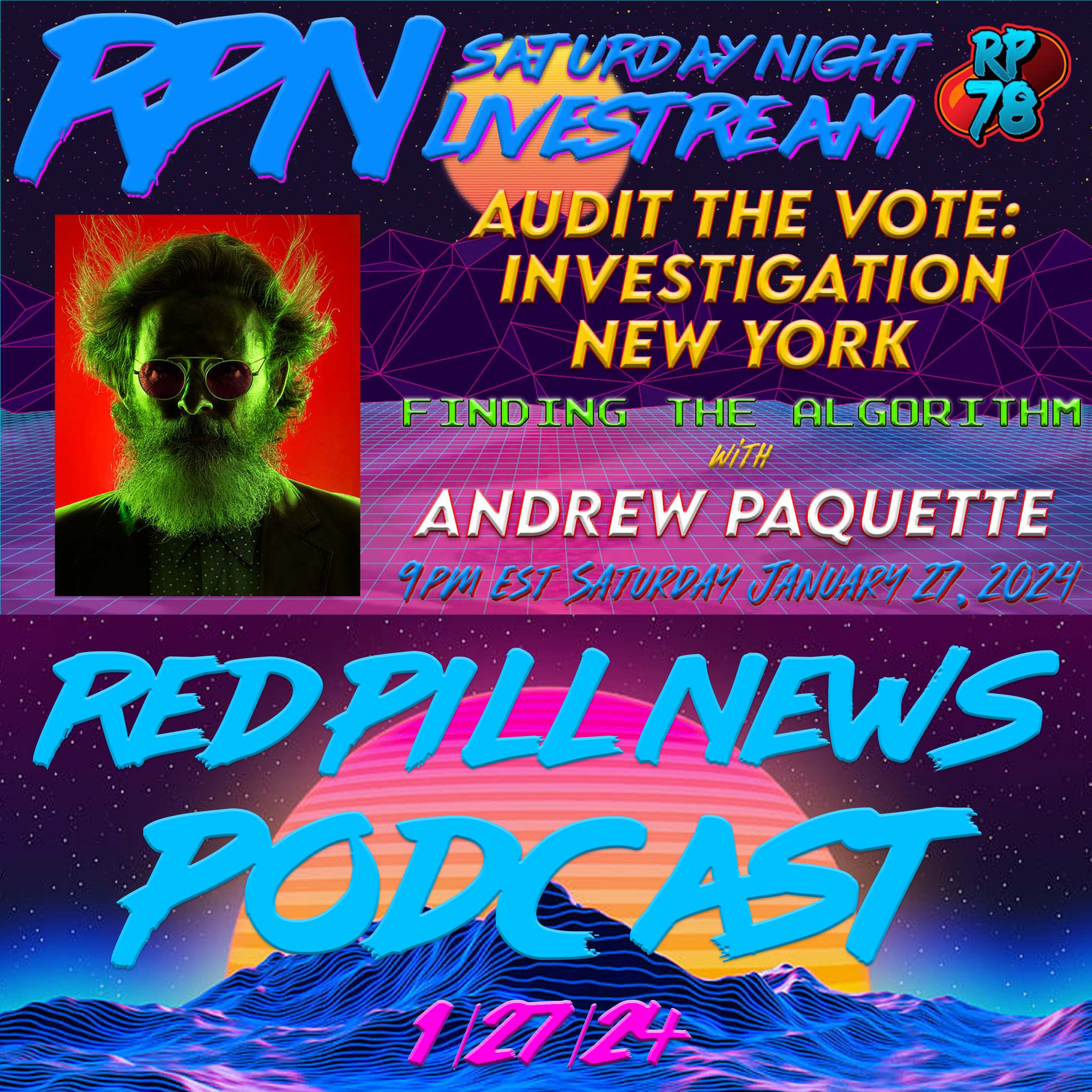 Audit The Vote: Investigation New York featuring Andrew Paquette on Sat. Night Livestream