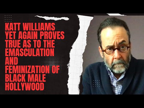 Katt Williams and the Feminization and Emasculation of Black Men in Hollywood