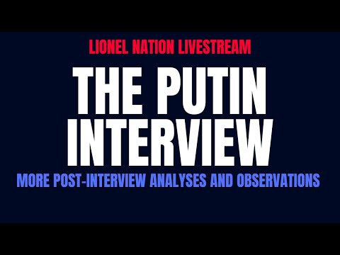 The Putin/Tucker Interview – More Postmortem Analyses and Reviews