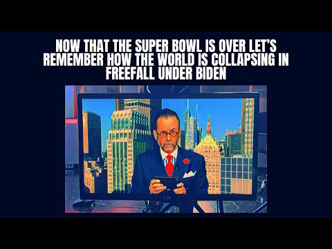 The Super Bowl Distraction Is Over: Remember That the World Is Collapsing In Freefall Speed