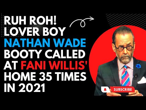 Ruh Roh! Lover Boy Nathan Wade Booty Called at Fani Willis' Home 35 Times in 2021
