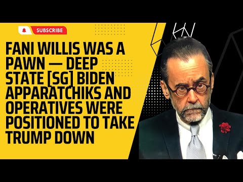 Fani Willis Was A Pawn of the Deep State [SG] Biden Apparatchiks Positioned to Take Trump Down