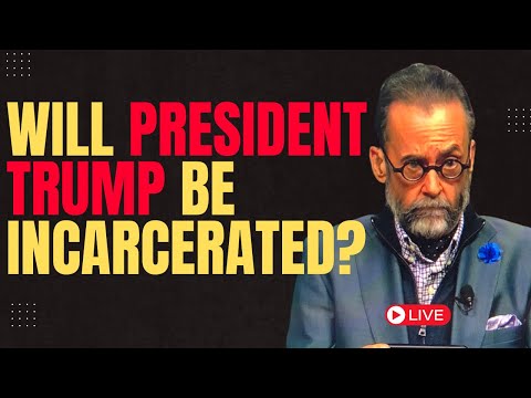 Will President Trump Be Incarcerated?