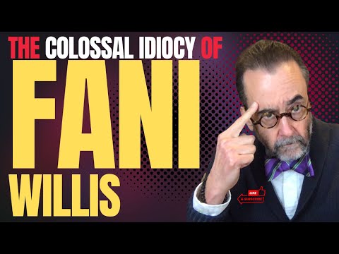 The Colossal Idiocy of Fani Willis