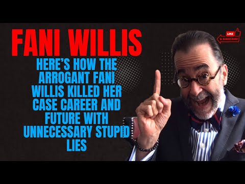 Here’s How the Arrogant Fani Willis Killed Her Case Career and Future With Unnecessary Stupid Lies