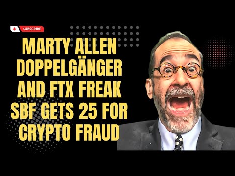 Marty Allen Doppelgänger and FTX Freak SBF Gets 25 for Crypto Fraud