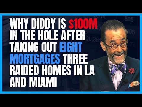 Why Diddy Is $100M in the Hole After Taking Out EIGHT Mortgages on Three Raided Homes
