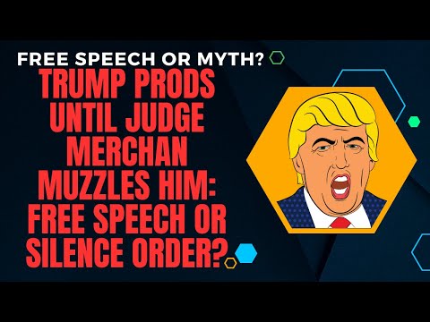 Trump Prods Until Judge Merchan Muzzles Him: Free Speech or Silence Order