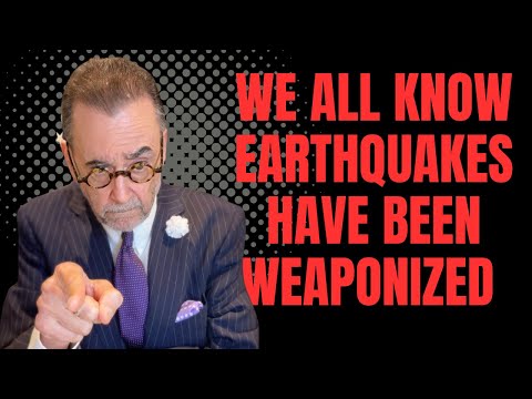 We All Know Earthquakes Have Been Weaponized