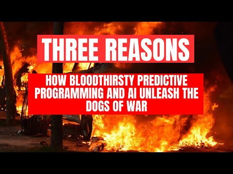 How Bloodthirsty Predictive Programming and AI Unleash the Dogs of War