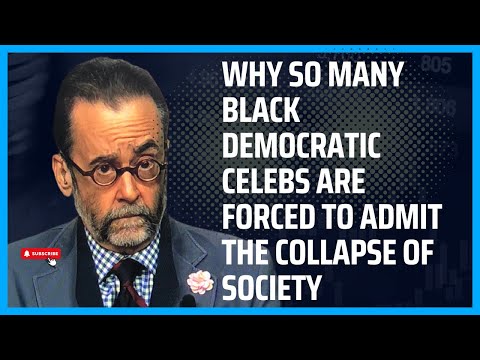 Why So Many Black Democratic Celebs Are Forced to Admit the Collapse of Society