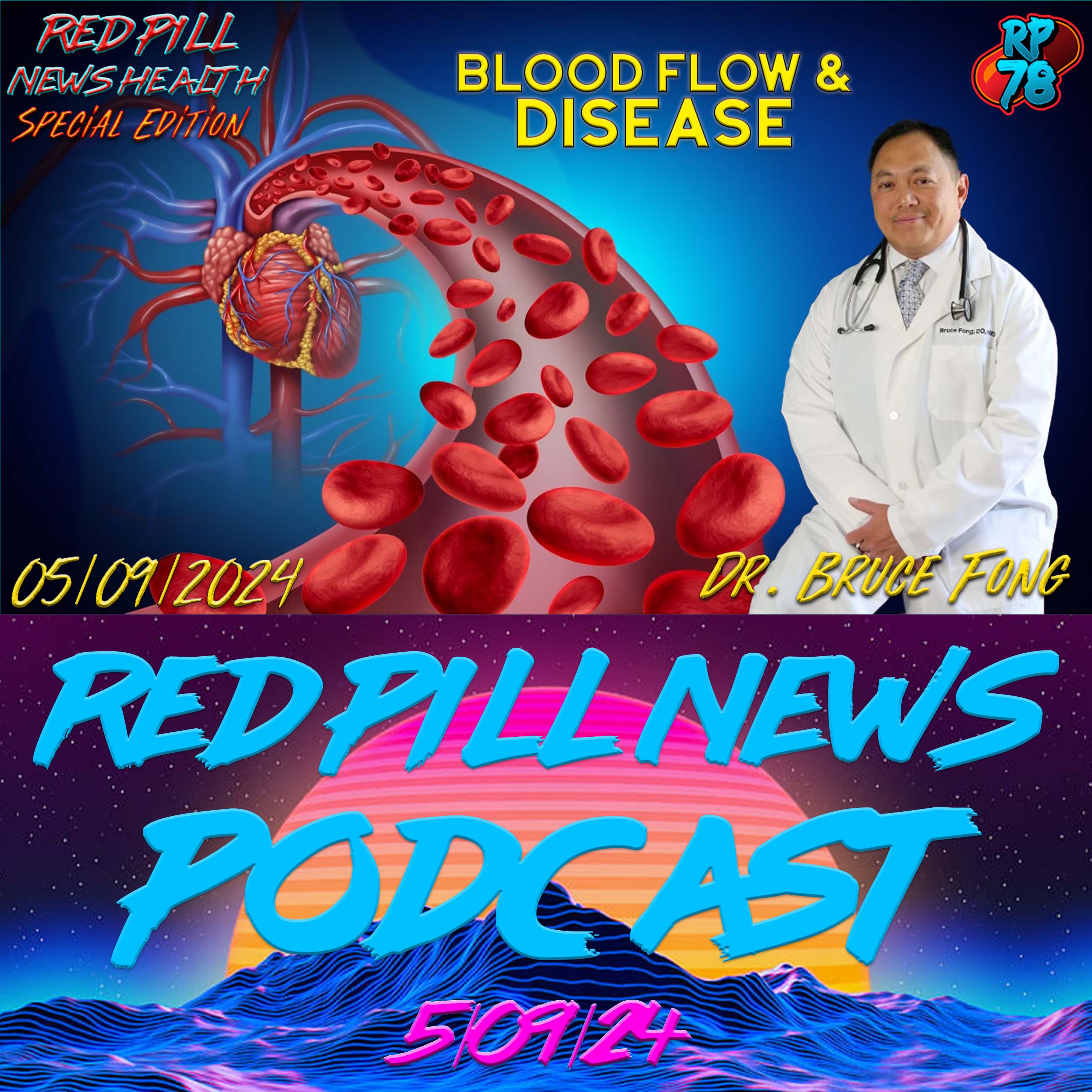 Poor Circulation - The Hidden Factor In Disease & Health  with Dr. Bruce Fong on Red Pill News
