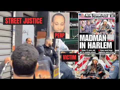 Raging Harlem Street Justice Mob Begs NYPD to Release Sick Perp Who Slashed An 11-Year-Old