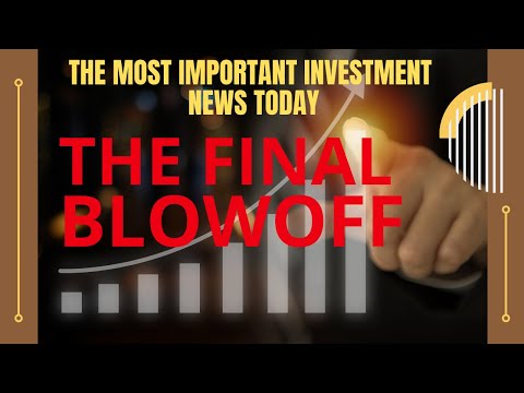 Market Shockwave: The Final Blowoff Has Arrived – Are You Prepared?