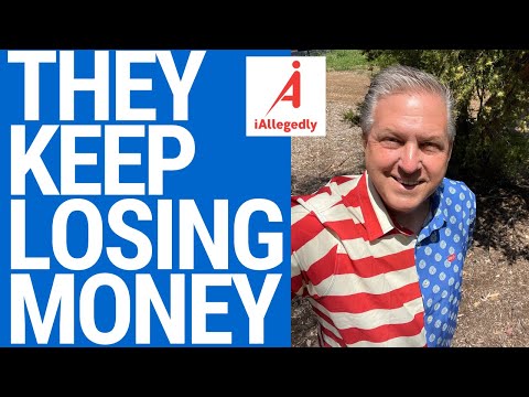 They Keep Losing Money