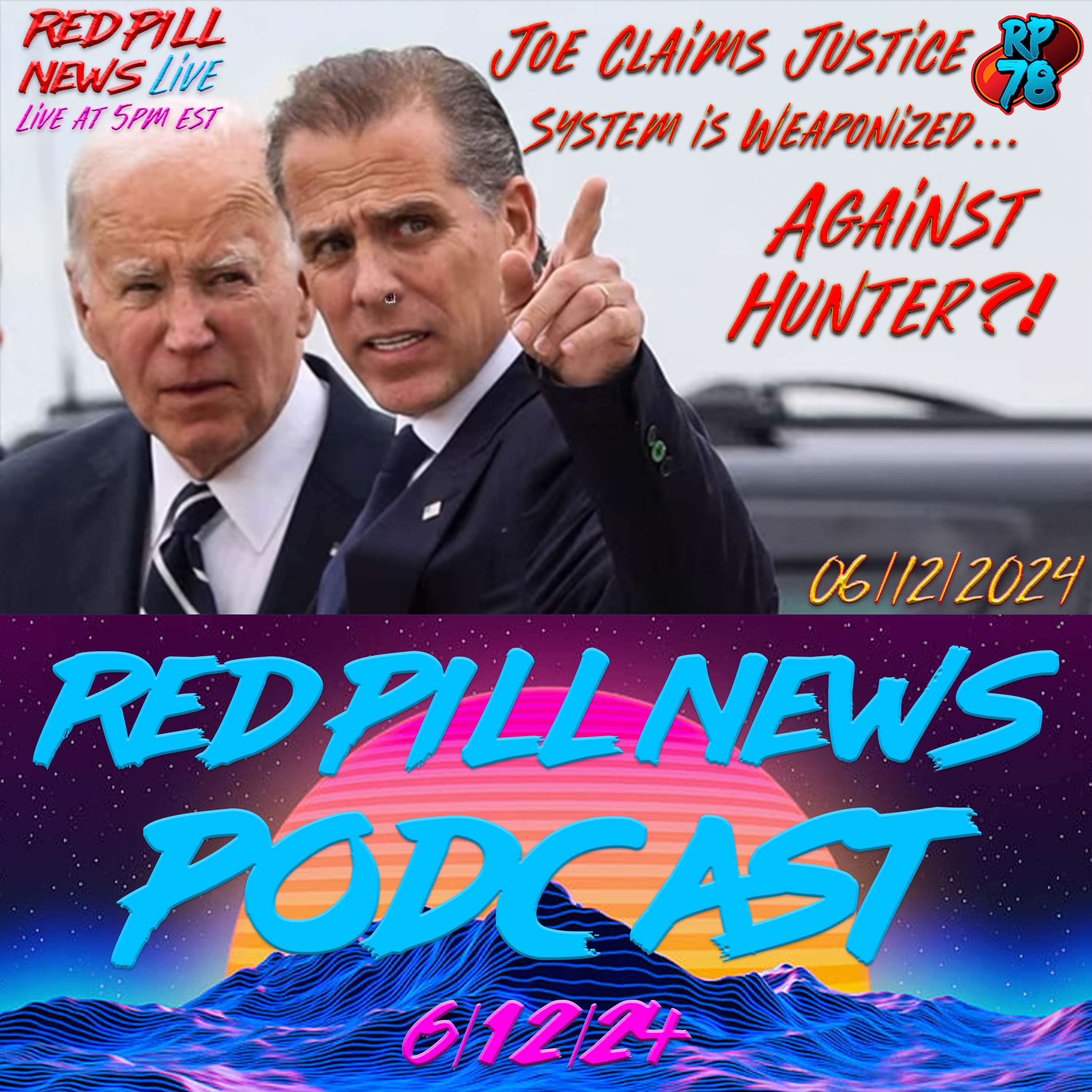 Joe Says US Justice System is RIGGED (Against Hunter…) on Red Pill News Live