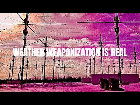 Weather Manipulation and Weaponization Are Here