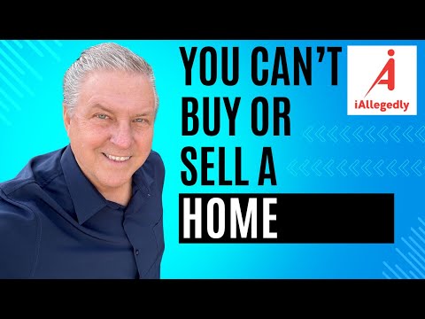 You Can’t Buy or Sell a House