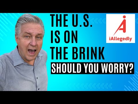 The U.S. is on the Brink - Should You Worry?
