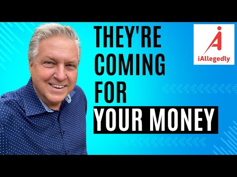 They're Coming for Your Money! - Are You Ready?