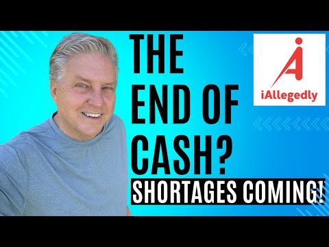 The End of Cash? - Cash Shortages are Coming!