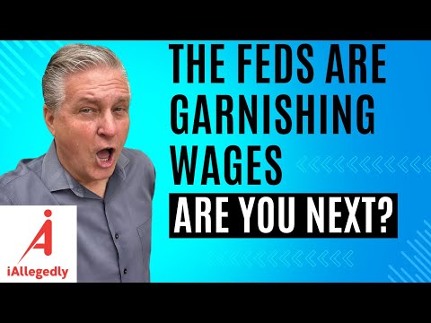 The Feds are Garnishing Wages - They are Not Messing Around