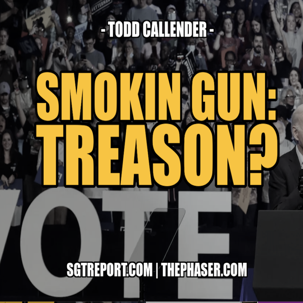 BREAKING: SMOKING GUN PROOF OF BIDEN'S TREASON? -- TODD CALLENDER