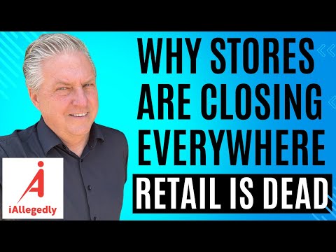 Why Stores Are Closing Everywhere - Retail is Dead