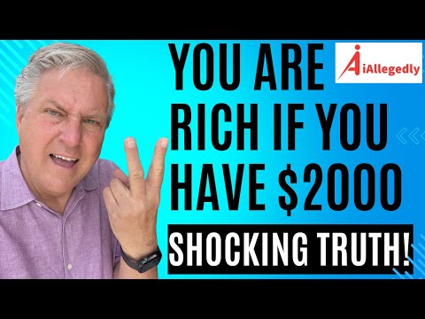 You are Rich if You Have $2000 - Shocking Truth!