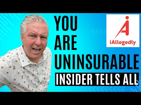 You are Uninsurable - Insider Tells All