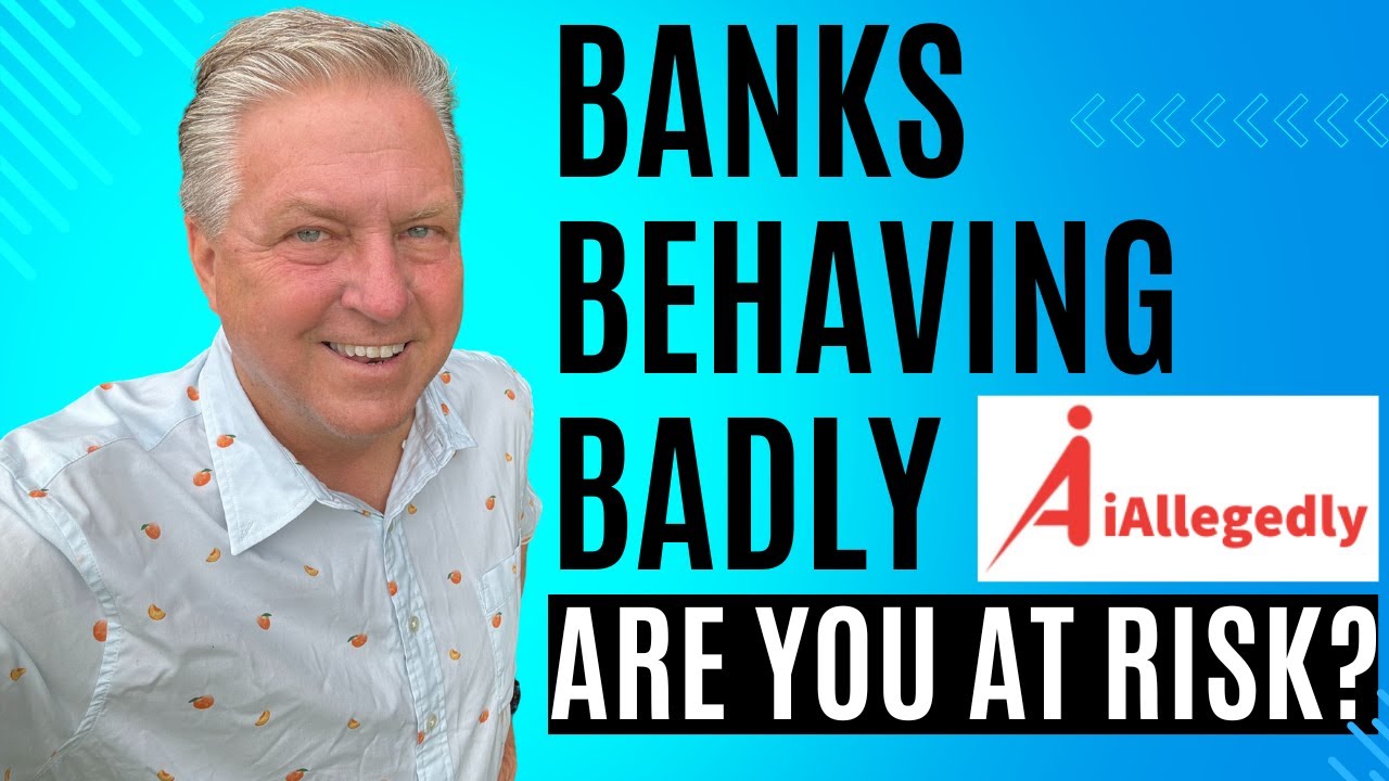 Banks Behaving Badly – Are You at Risk?