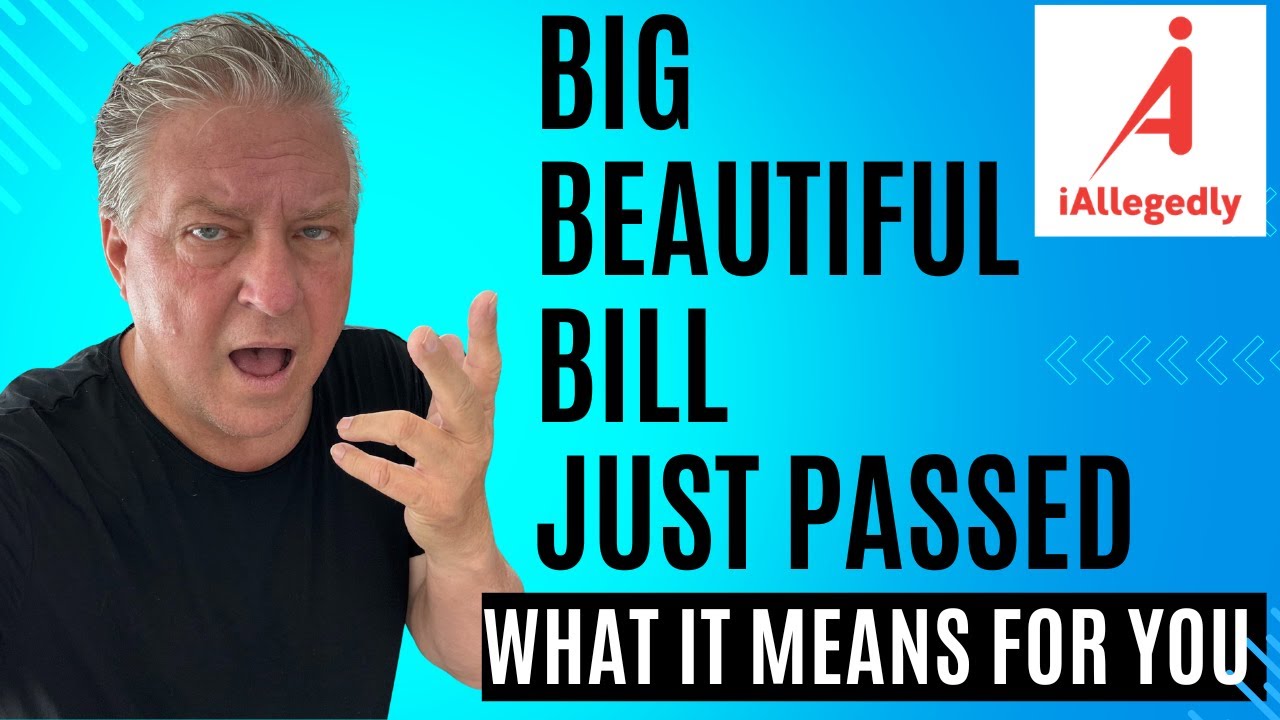 Breaking News! - The Big Beautiful Bill Just Passed — What It Means for You