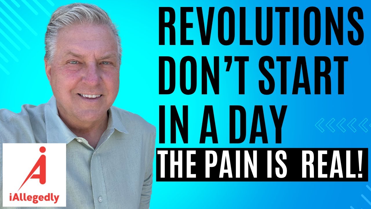 Revolutions Don’t Start in a Day - The Pain is Real!