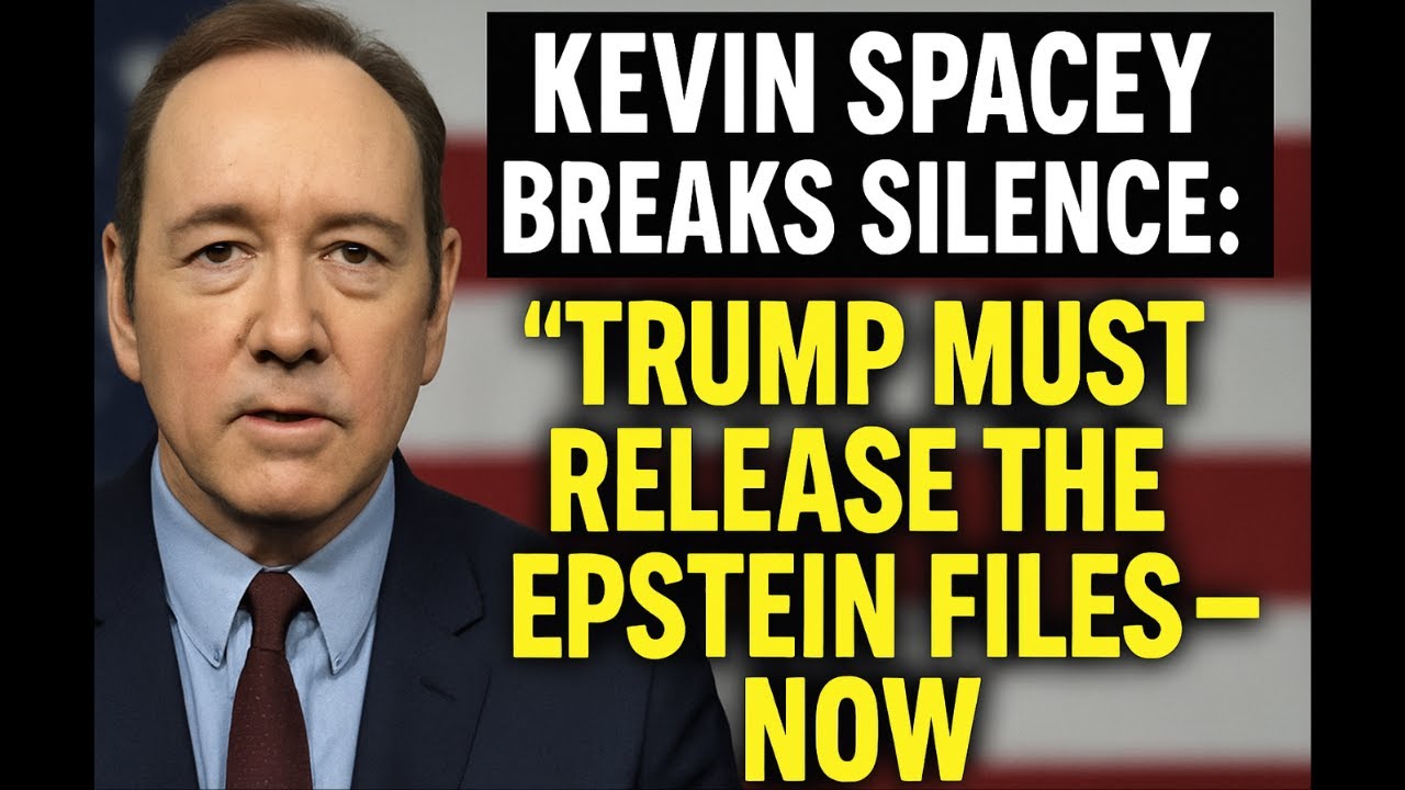 Even Kevin Spacey Chimes In: “Trump Must Release the Epstein Files—NOW”