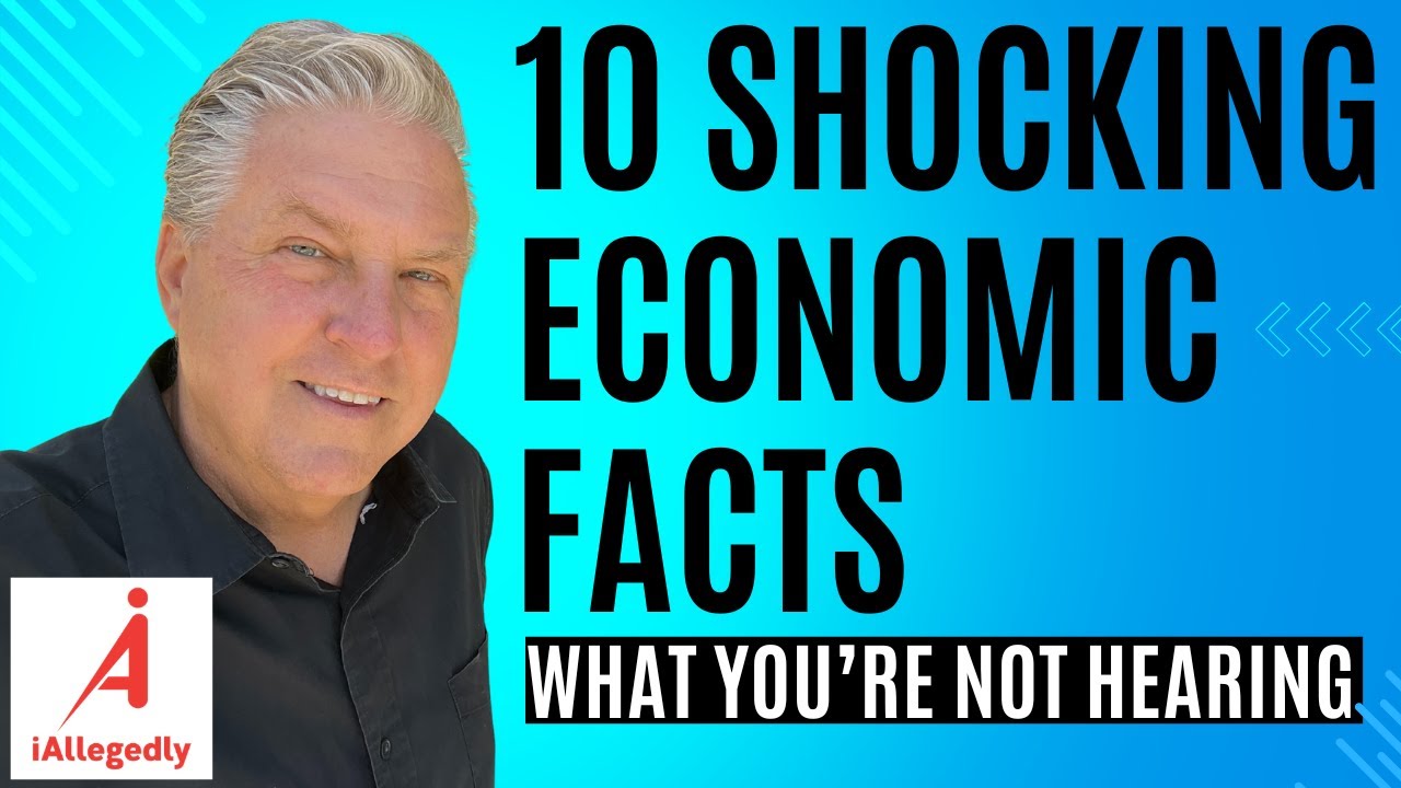 10 Shocking Economic Facts You’re Not Hearing About