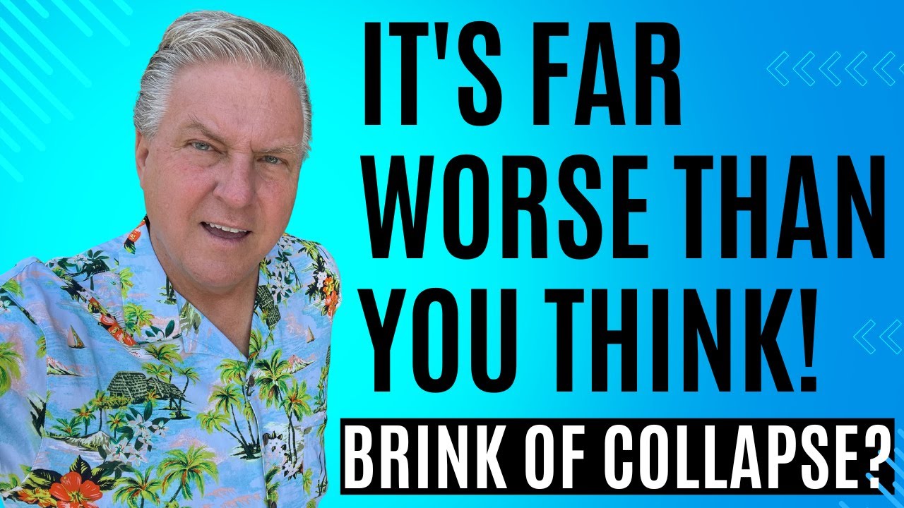 It's Far Worse Than You Think - Are We on the Brink of Collapse?
