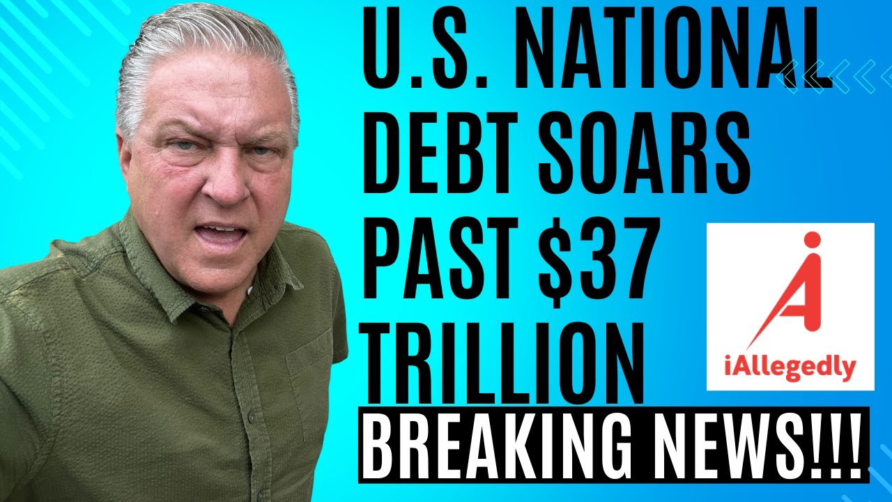 U.S. National Debt Hits $37 Trillion - BREAKING NEWS!!!