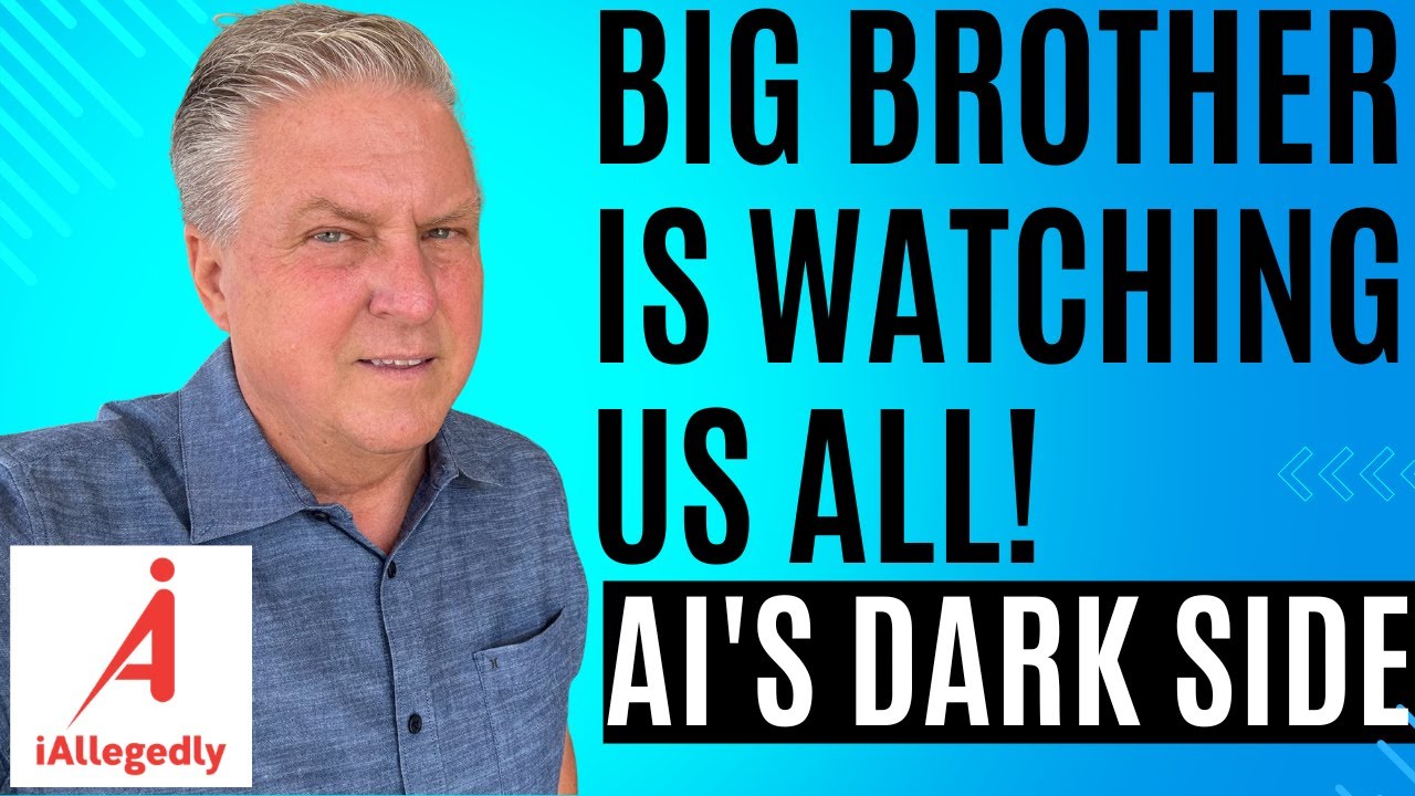 Big Brother Is Watching Us All - AI's Dark Side