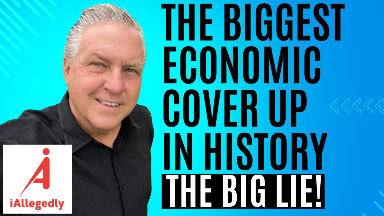 The BIGGEST Economic Cover Up in History - The Big Lie!