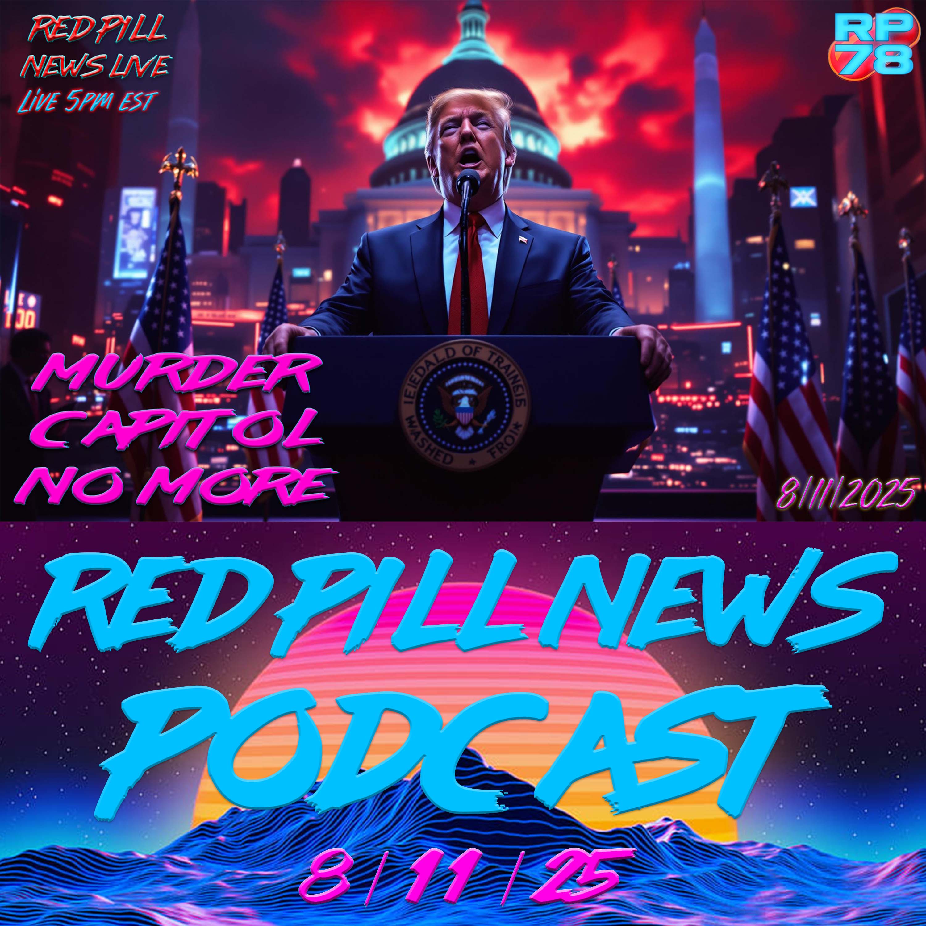 POTUS Announces Federal Takeover of DC on Red Pill News Live