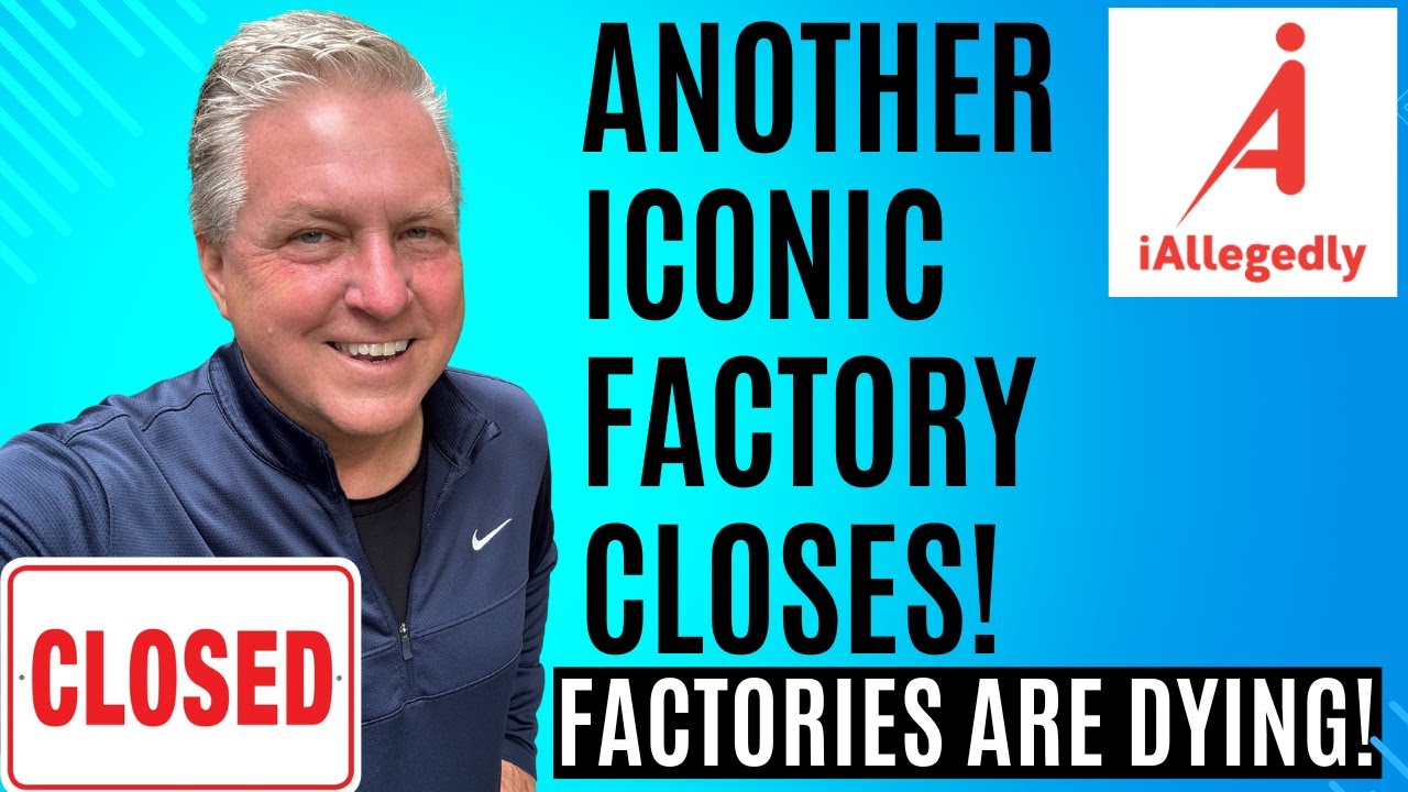 Another Iconic Factory Closes! - America’s Factories Are Dying!