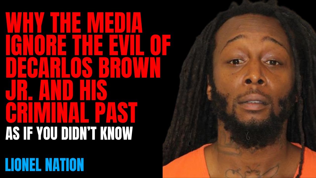 Why the Media Ignore Decarlos Brown Jr. and His Evil Criminal Past