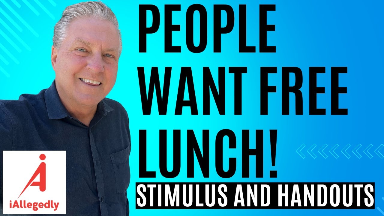 People Want Free Lunch - Stimulus, Handouts and No Work!