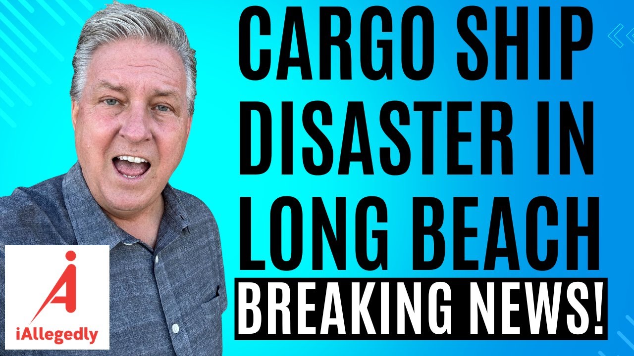 Cargo Ship Disaster in Long Beach - BREAKING NEWS