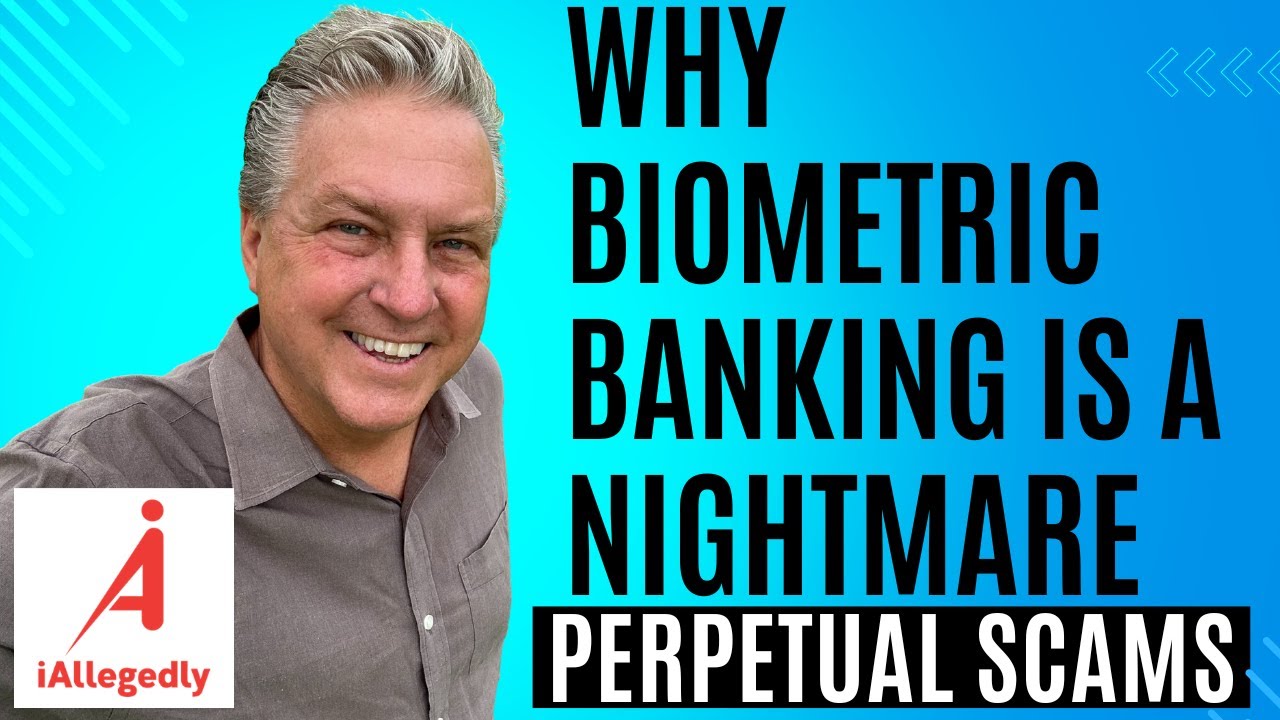 Why Biometric Banking is a Nightmare - Perpetual Scams