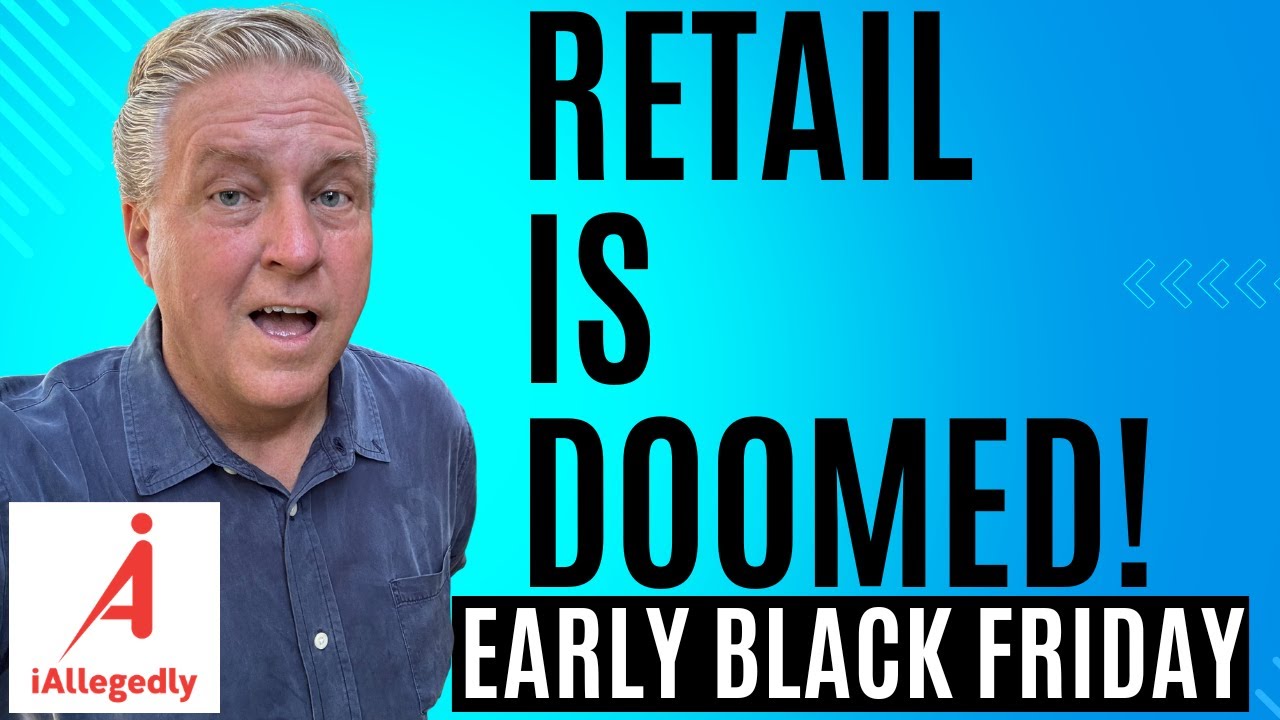 Retail Is Doomed - The Truth About Early Black Friday Sales